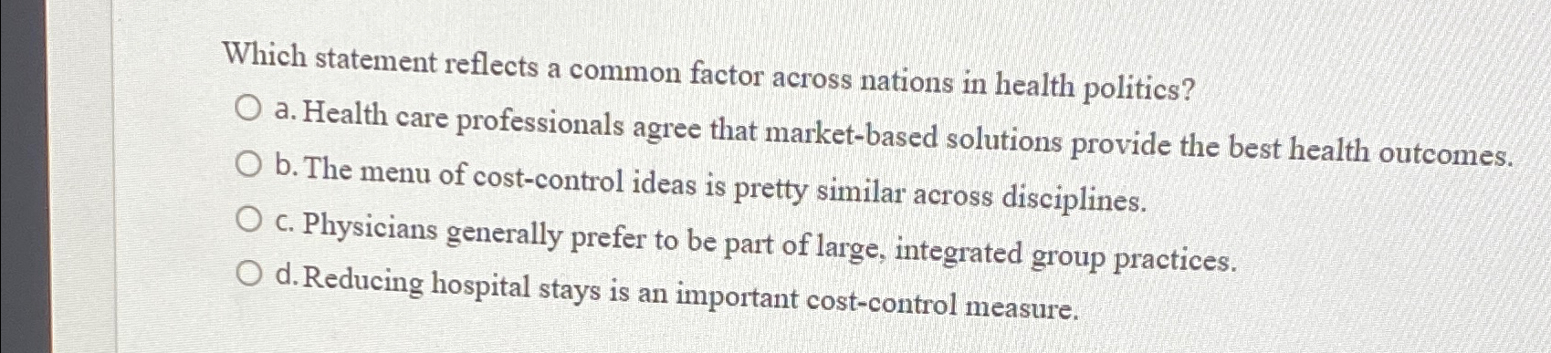  Which statement reflects a common factor across nations in health politics?