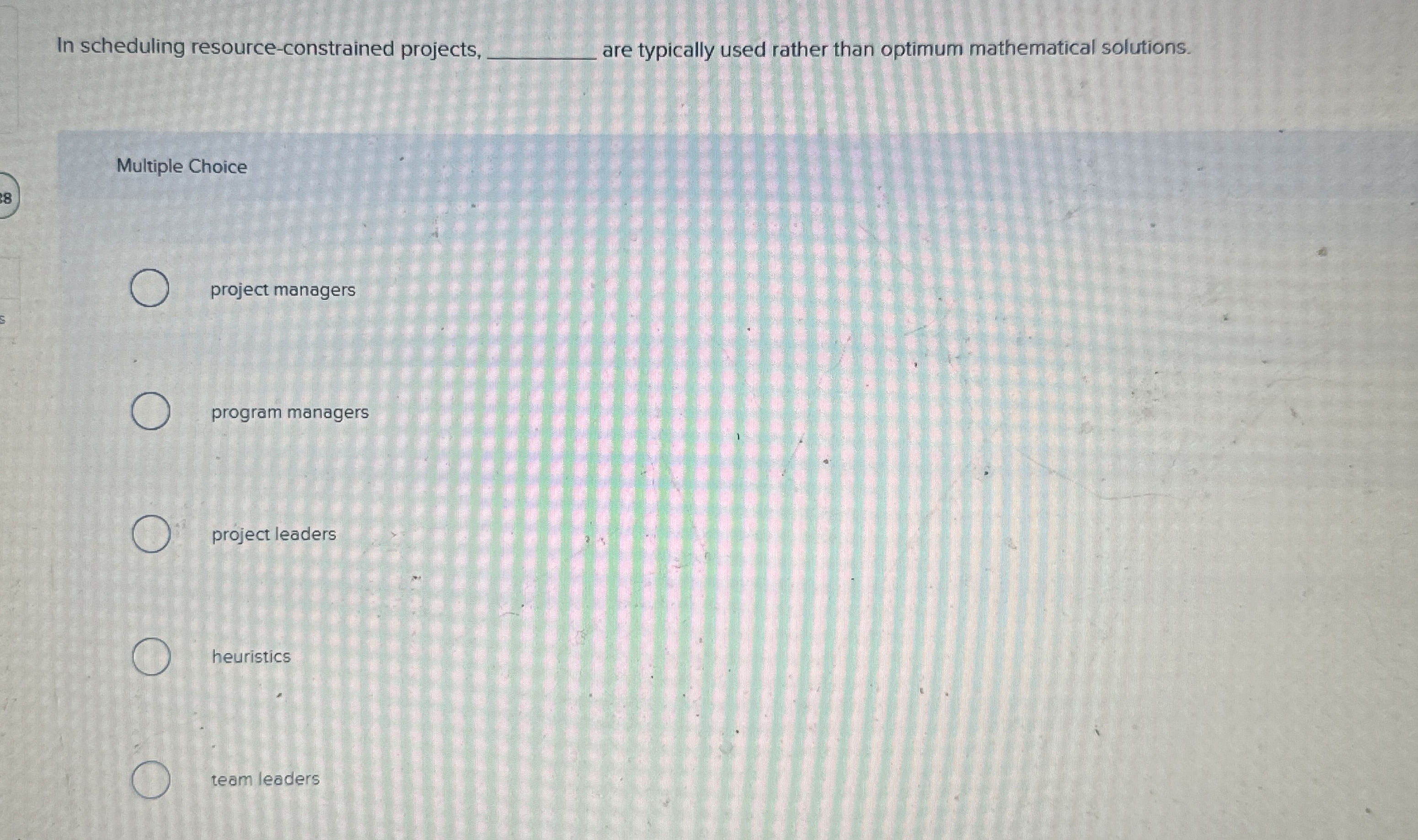  In scheduling resource-constrained projects, are typically used rather than optimum mathematical