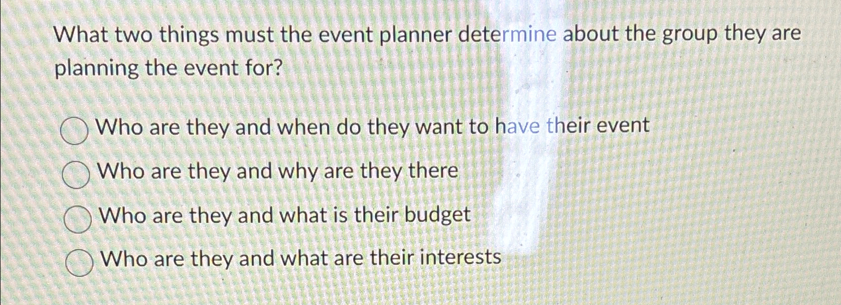  What two things must the event planner determine about the group