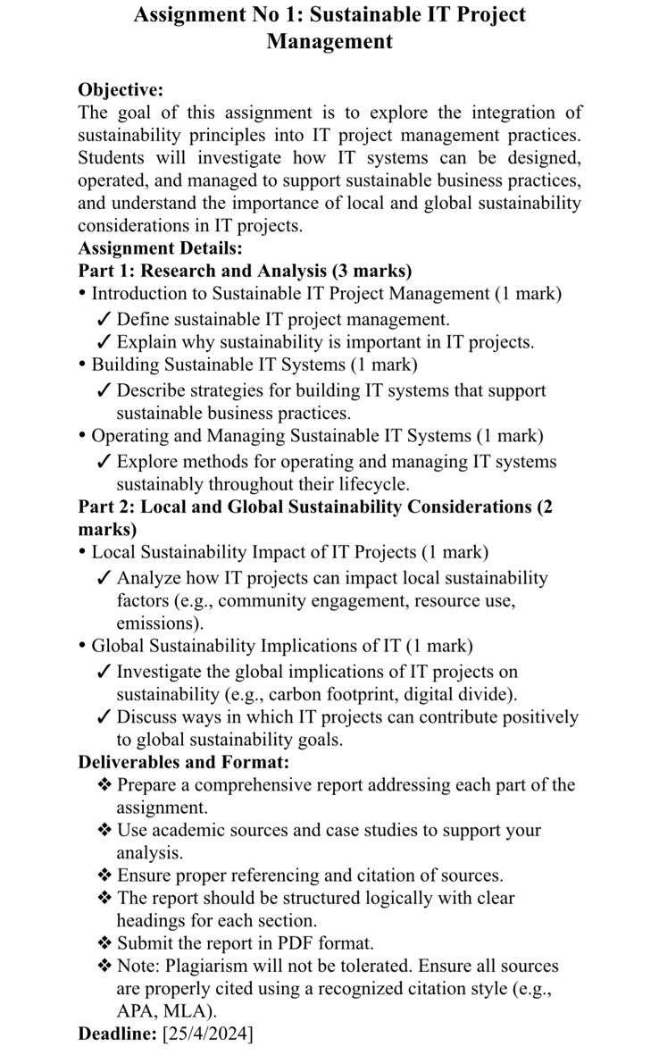 Assignment No 1: Sustainable IT Project Management Objective: The goal of