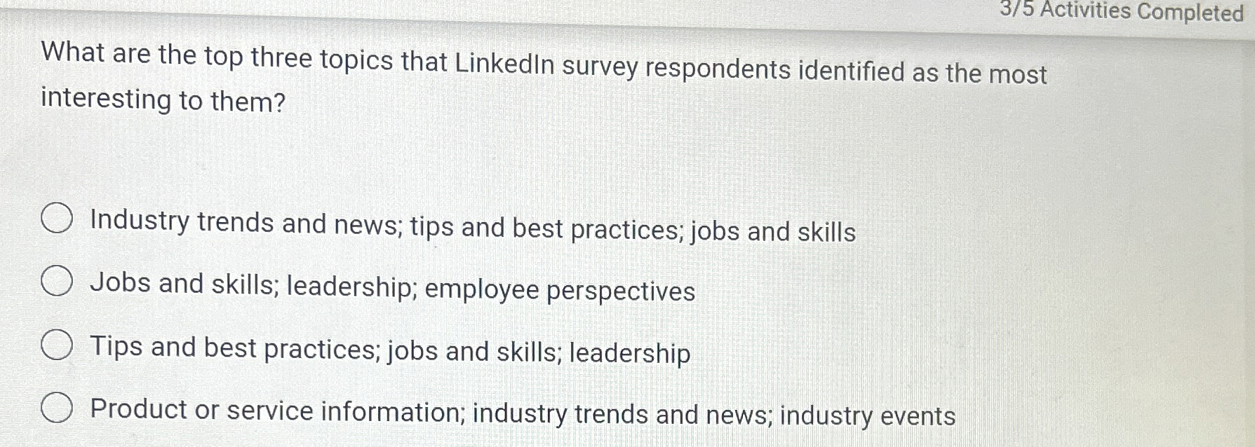  3/5 Activities Completed What are the top three topics that Linkedln