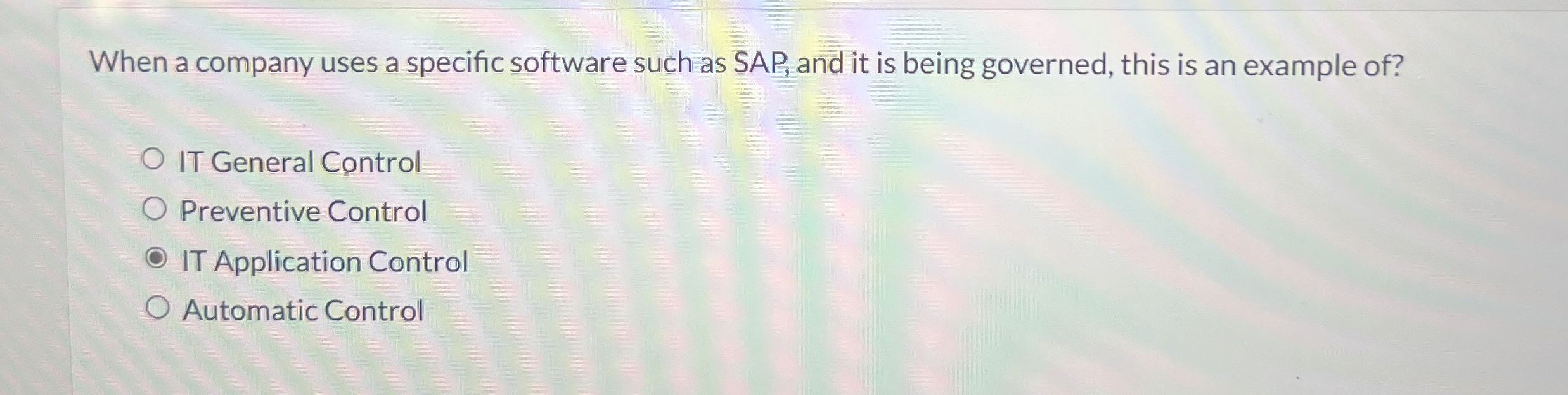 When a company uses a specific software such as SAP, and