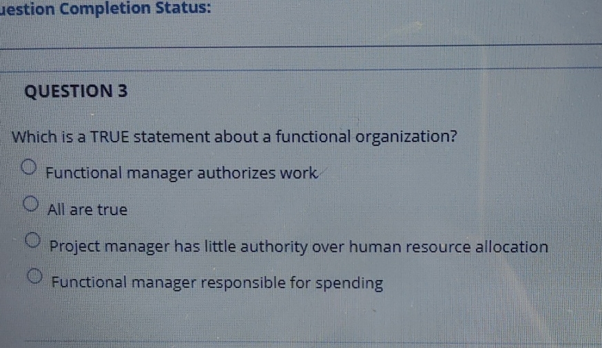  Jestion Completion Status: QUESTION 3 Which is a TRUE statement about