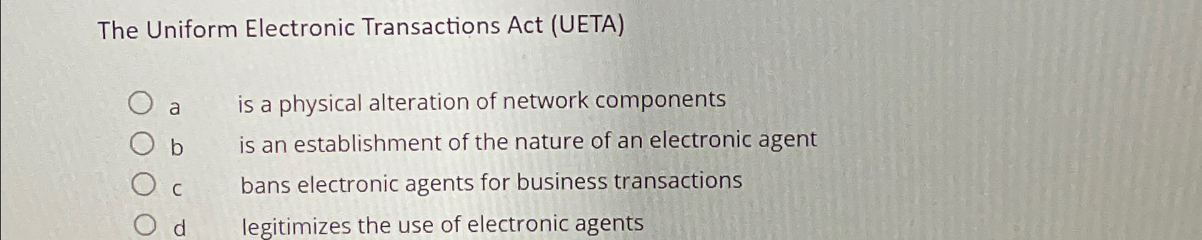  The Uniform Electronic Transactions Act (UETA) a is a physical alteration