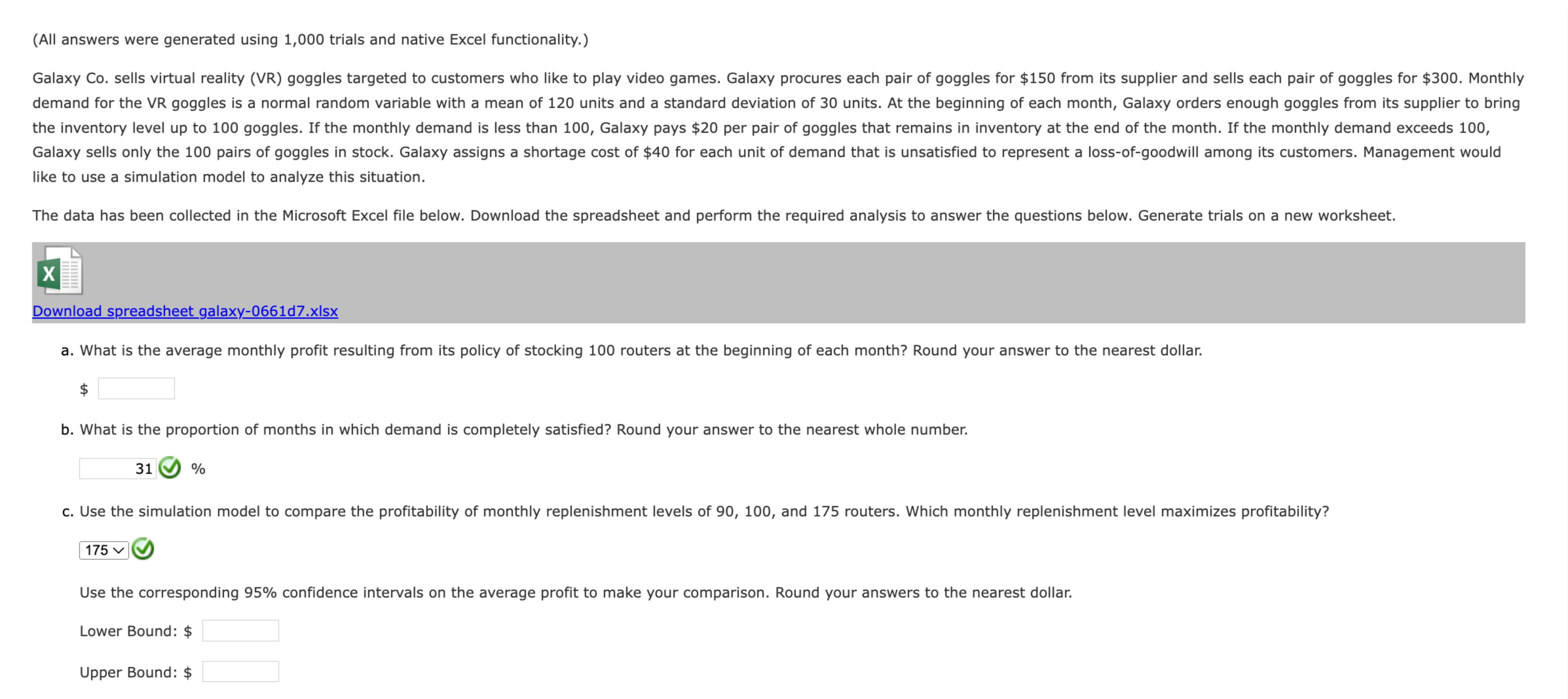  (All answers were generated using 1,000 trials and native Excel functionality.)