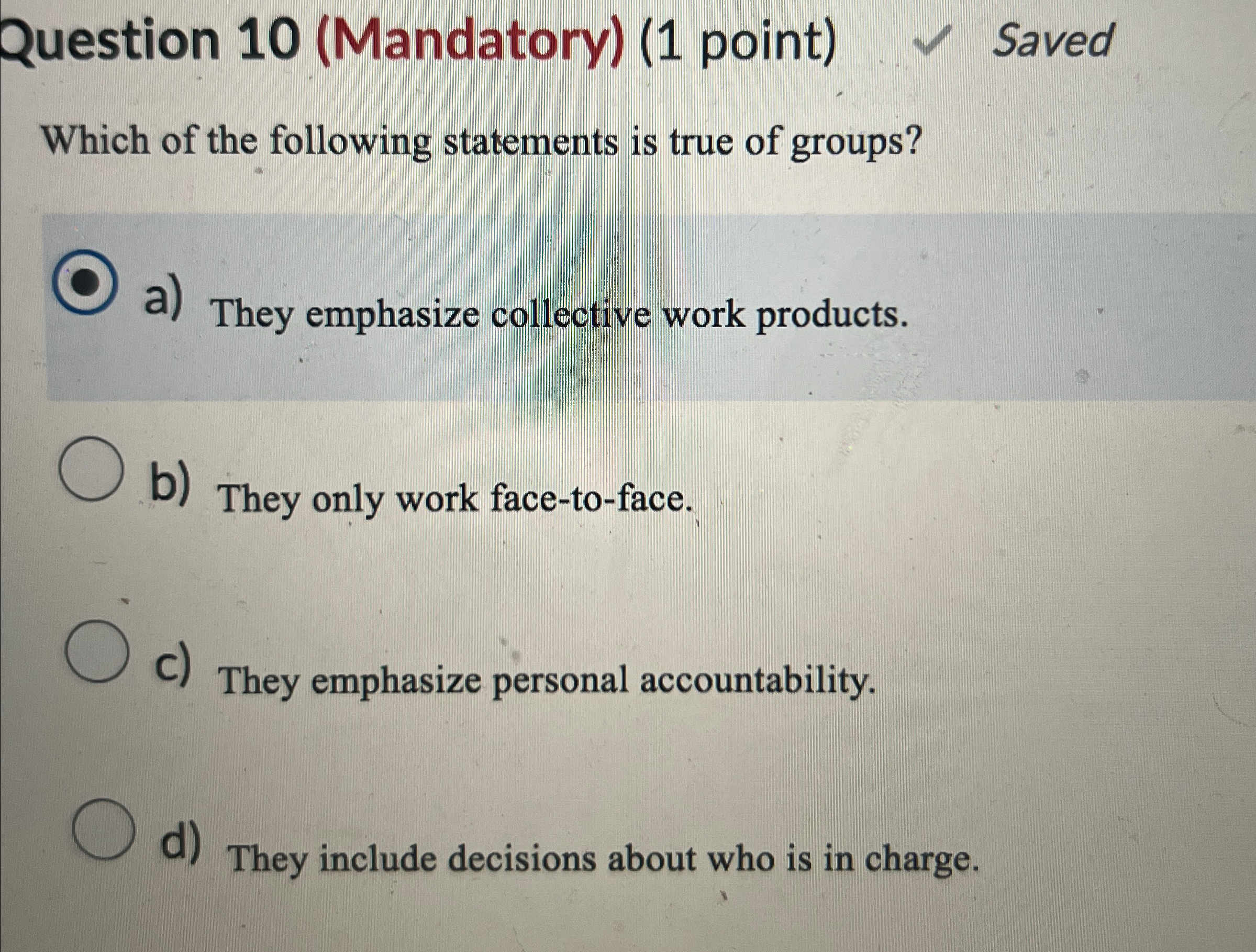  Question 10(Mandatory)(1 point) Saved Which of the following statements is true