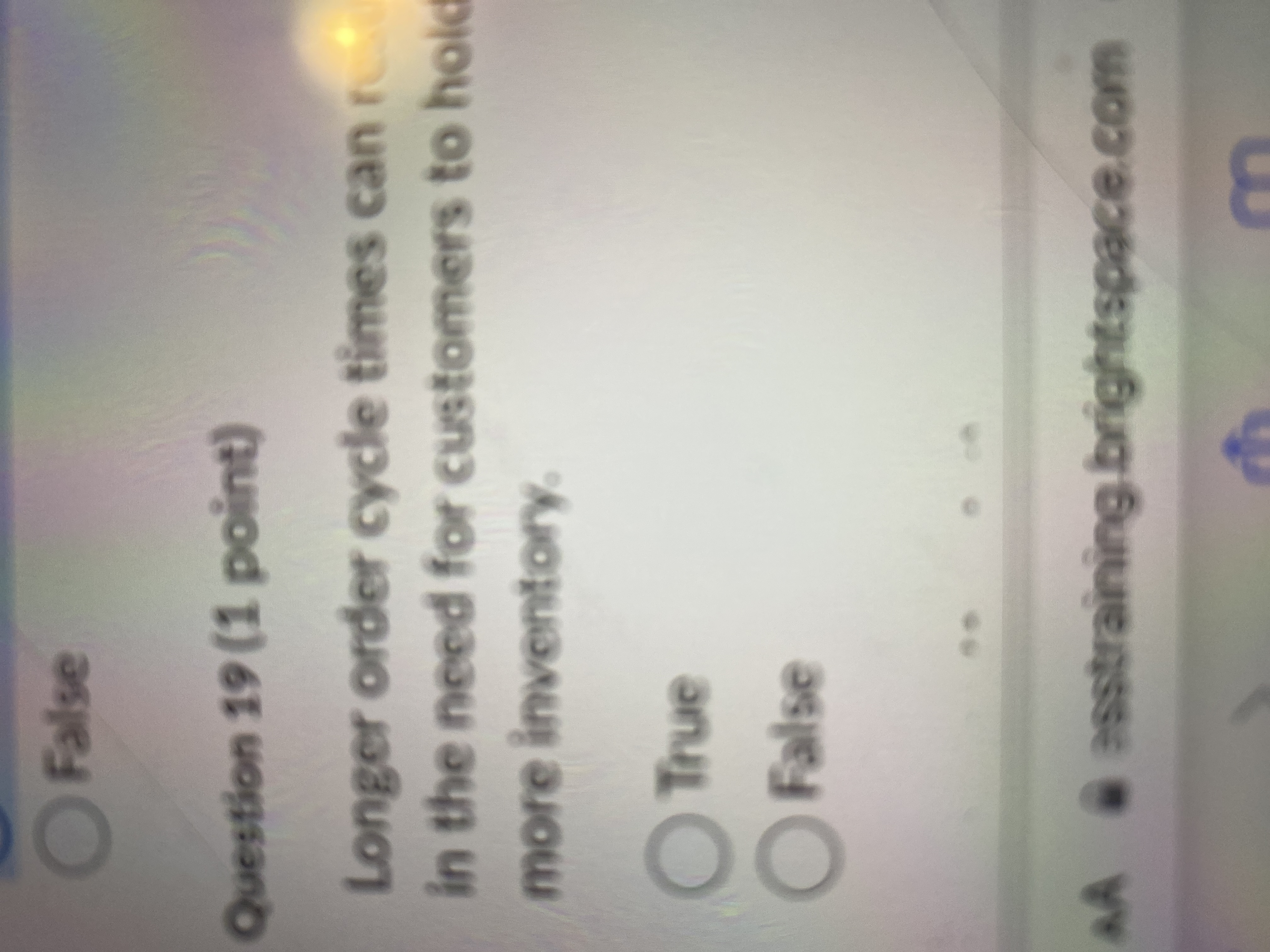  Question 19(1 point) Longer order cycle times can r in the