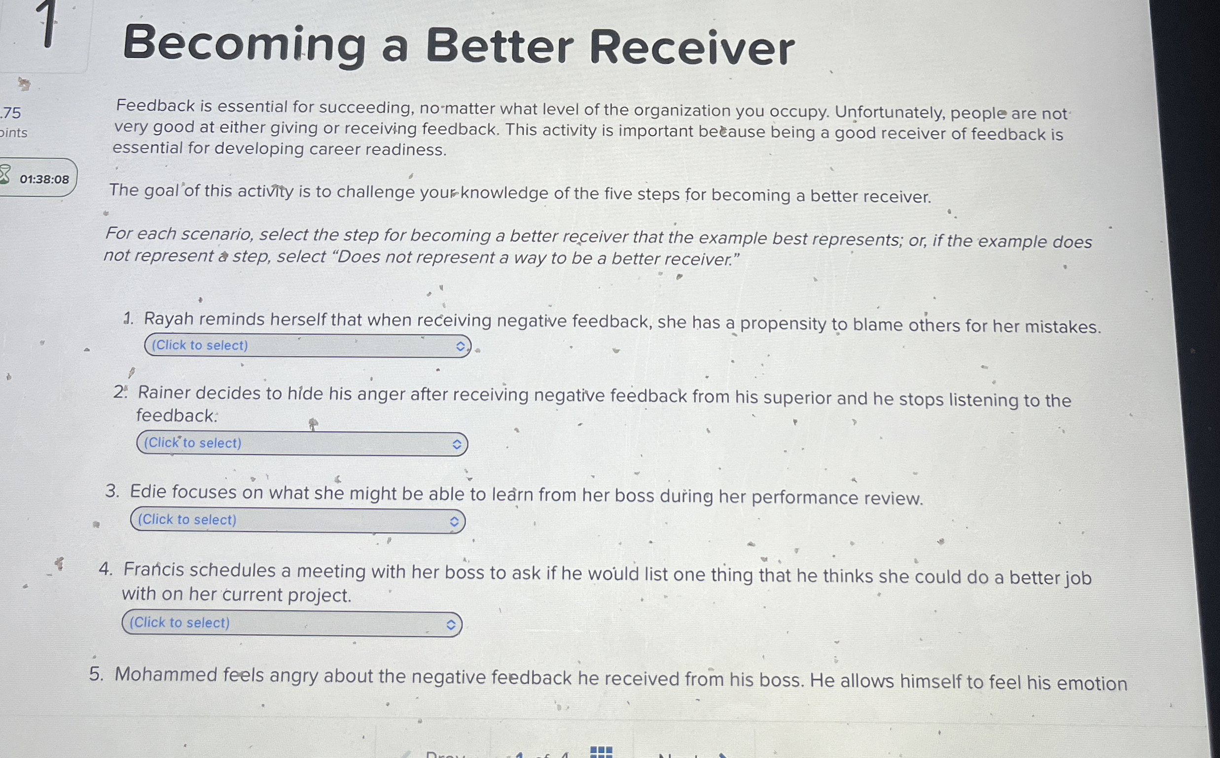  7 75 oints 01:38:08 Becoming a Better Receiver Feedback is essential
