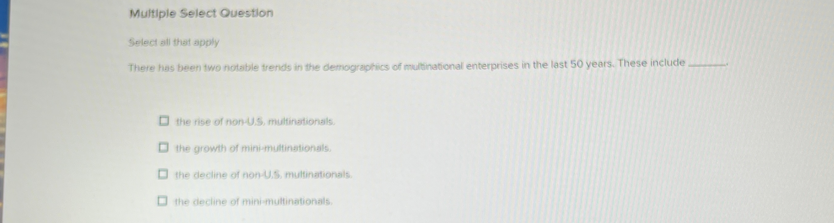  Multiple Select Question Select all that apply There has been two