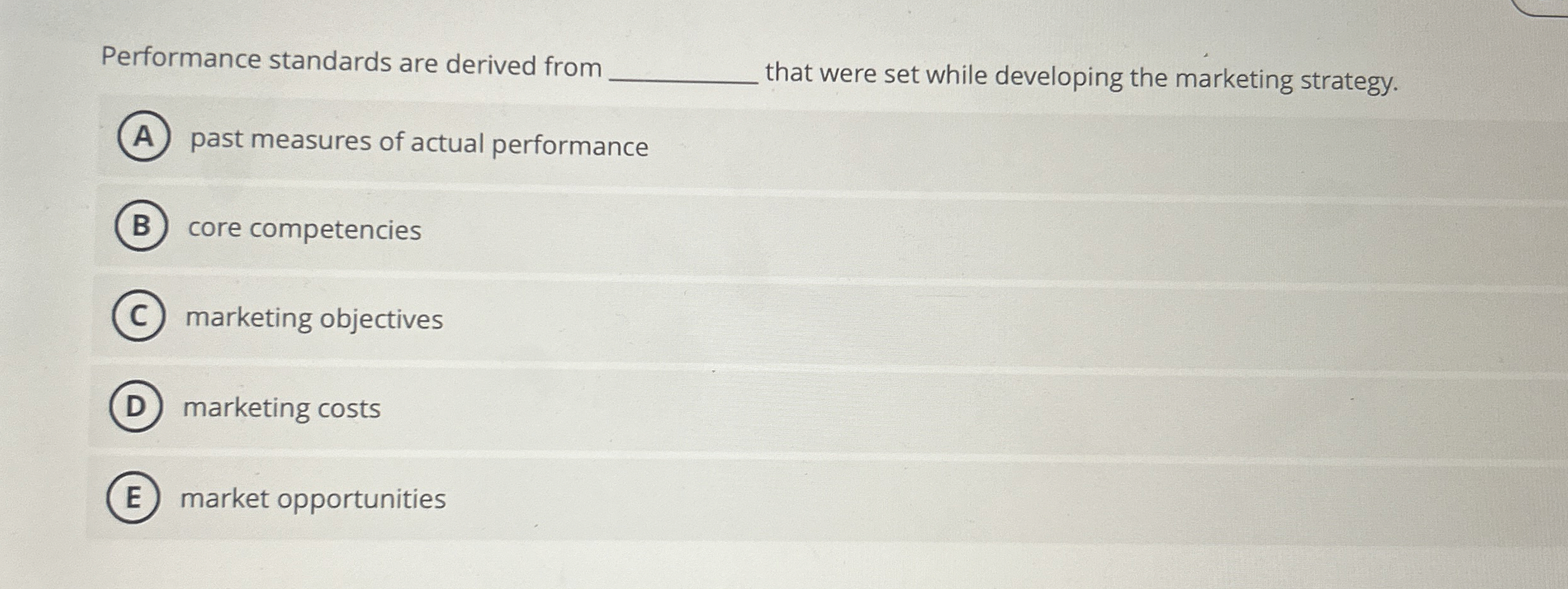  Performance standards are derived from that were set while developing the