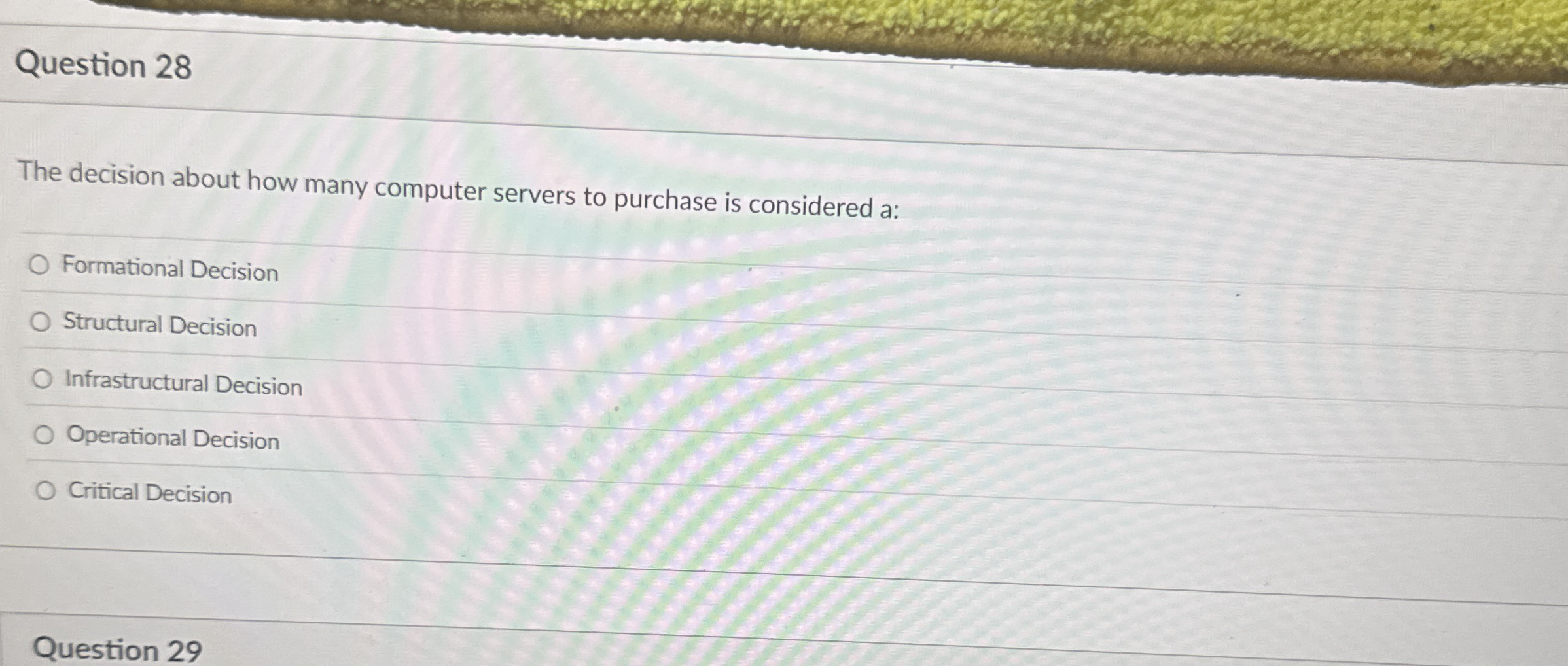  Question 28 The decision about how many computer servers to purchase