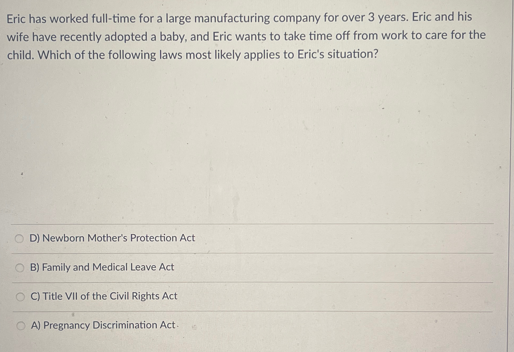  Eric has worked full-time for a large manufacturing company for over