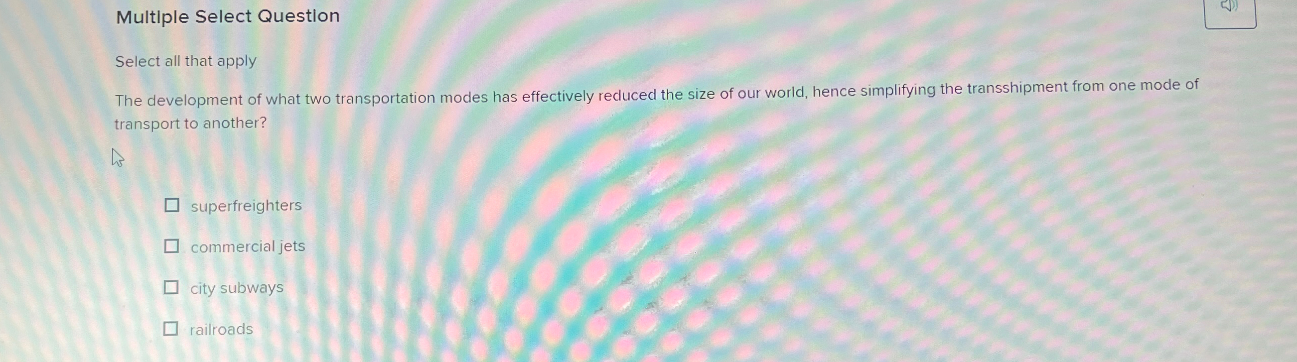  Multiple Select Question Select all that apply The development of what