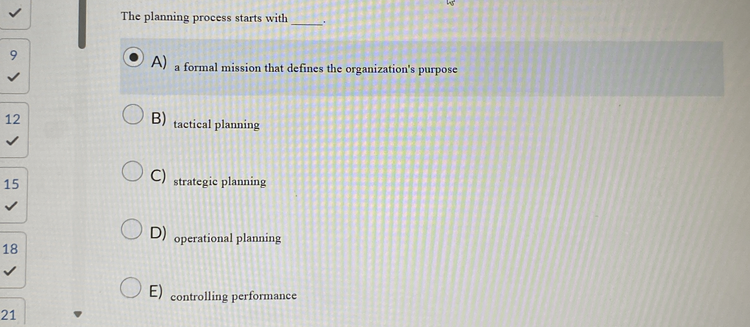  The planning process starts with q, A) a formal mission that