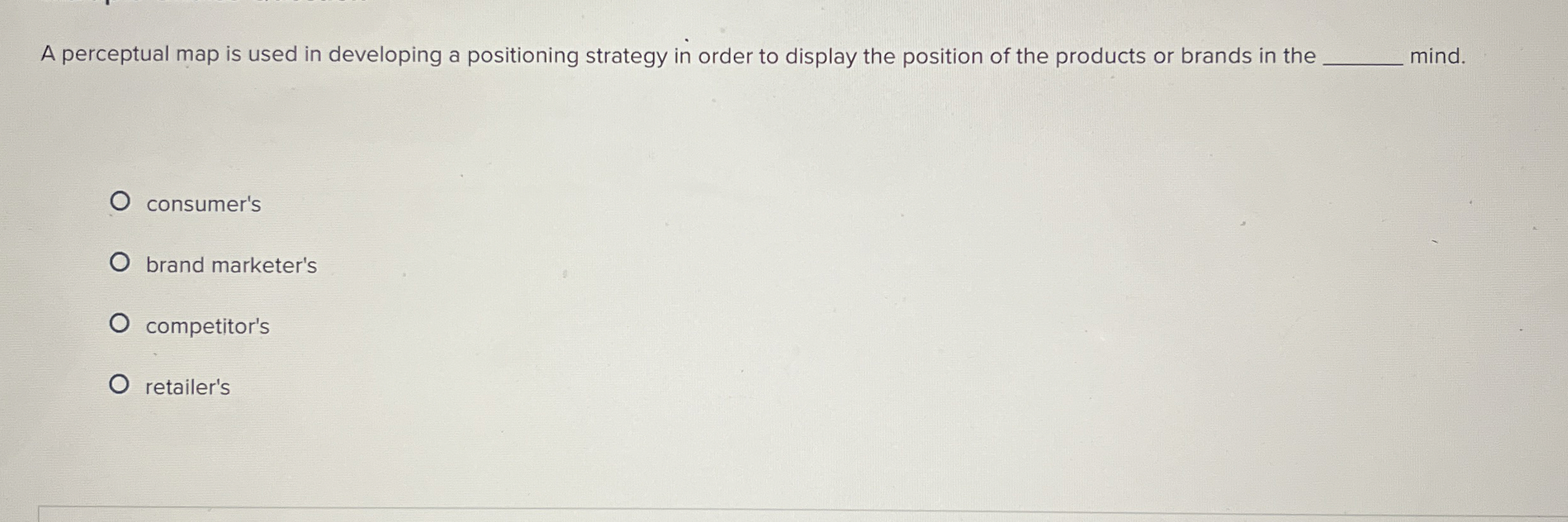  A perceptual map is used in developing a positioning strategy in