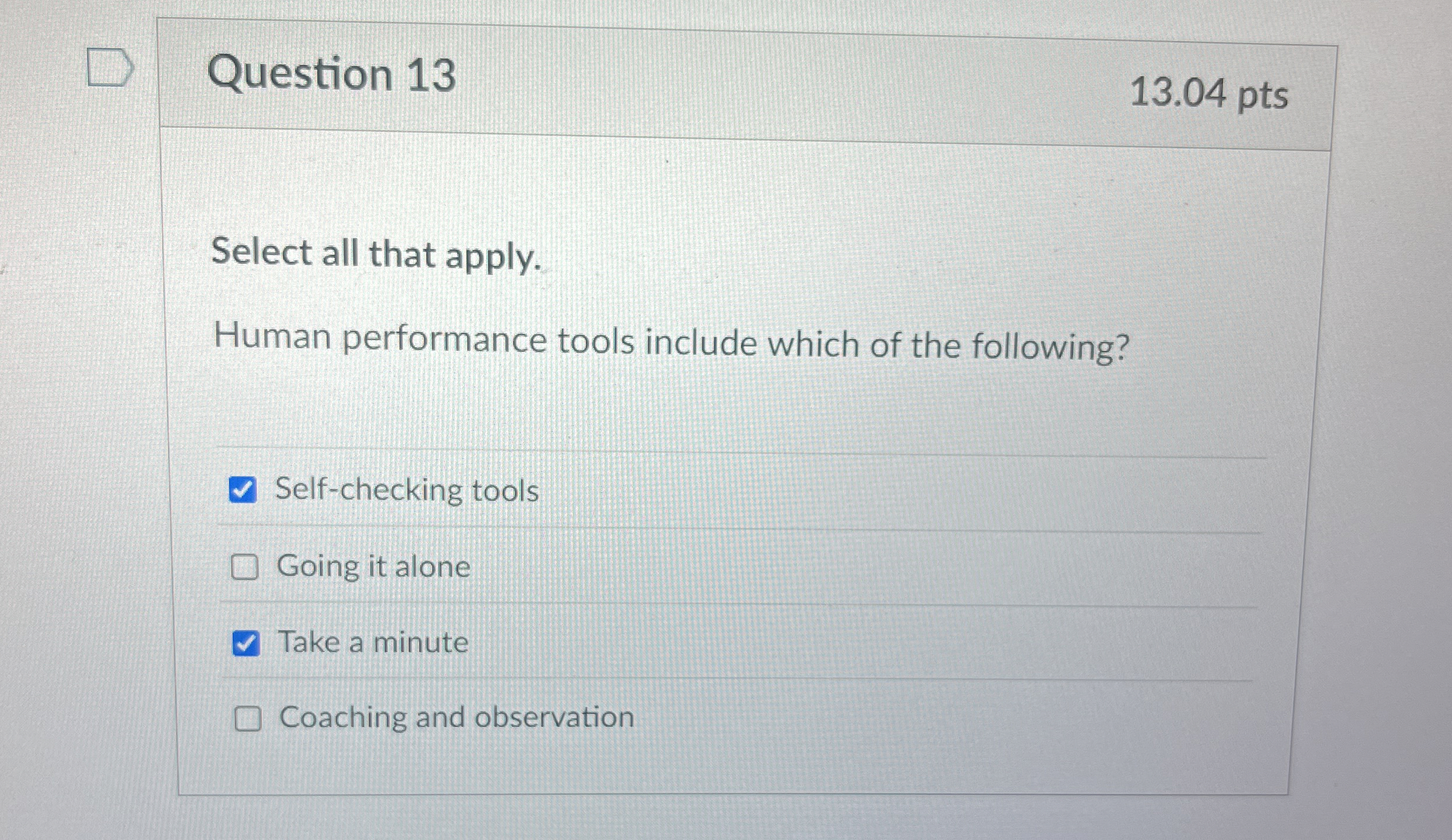  Question 13 Select all that apply. Human performance tools include which