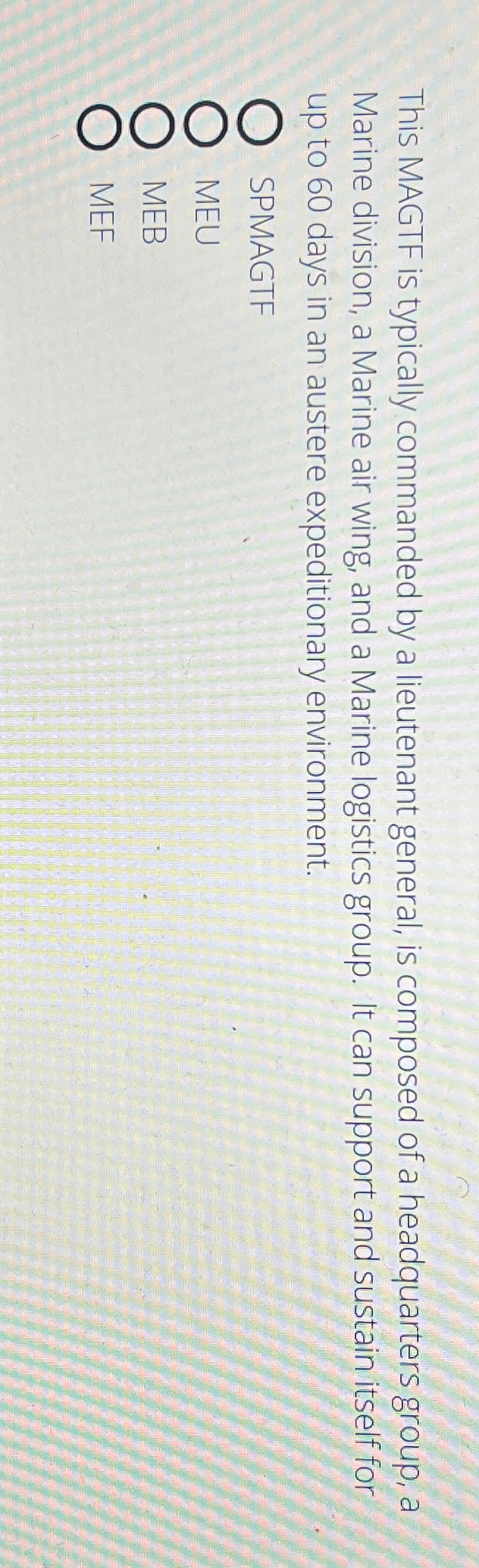  This MAGTF is typically commanded by a lieutenant general, is composed