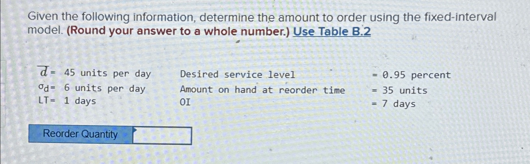  Given the following information, determine the amount to order using the