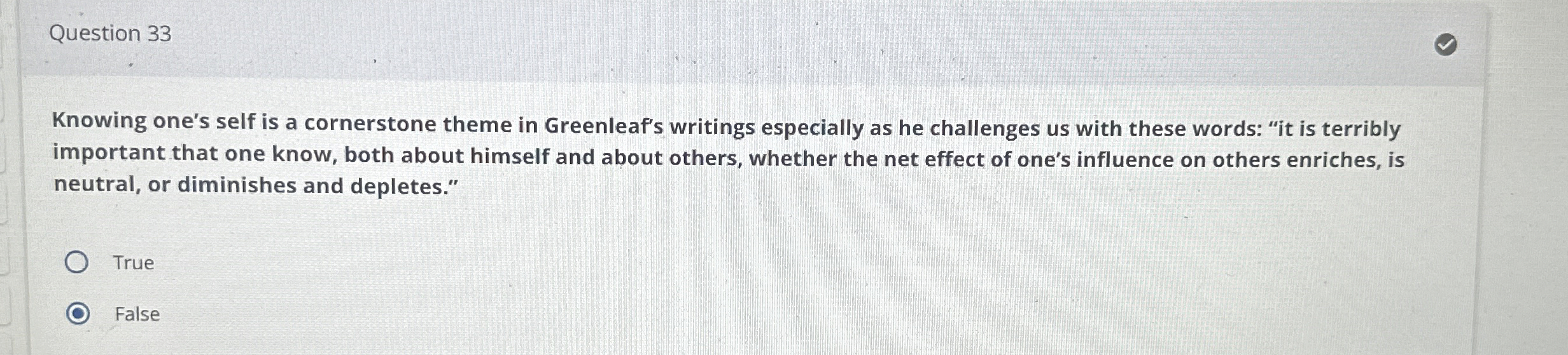  Question 33 Knowing one's self is a cornerstone theme in Greenleaf's
