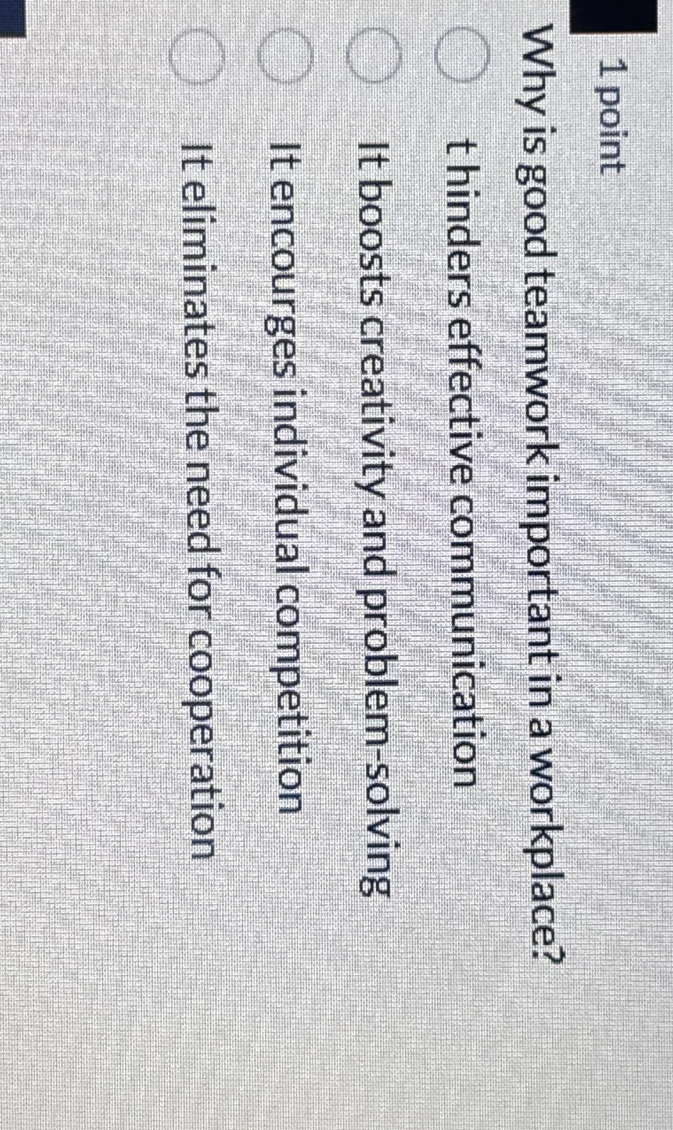  1 point Why is good teamwork important in a workplace? thinders