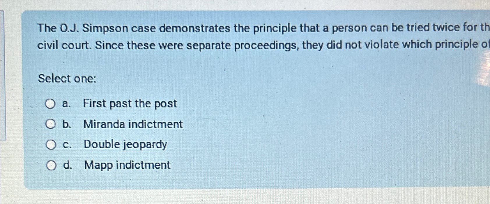  The O.J. Simpson case demonstrates the principle that a person can