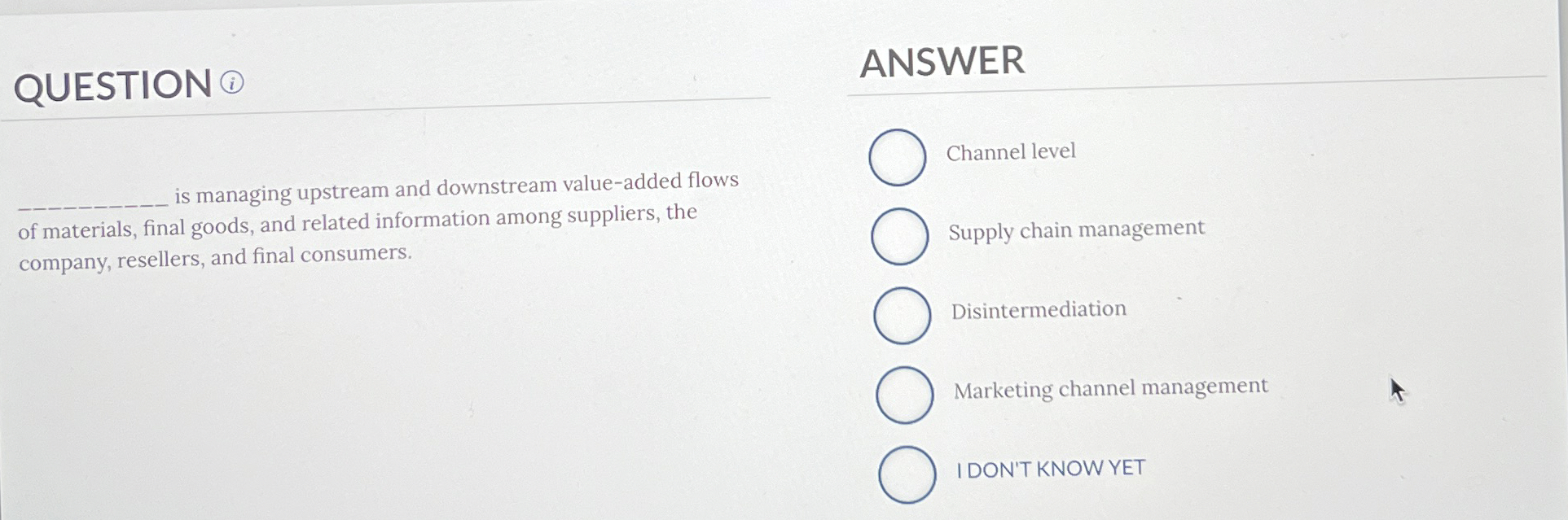  QUESTION (i) ANSWER Channel level is managing upstream and downstream value-added