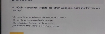  Why is it important to get feedback from audience members after