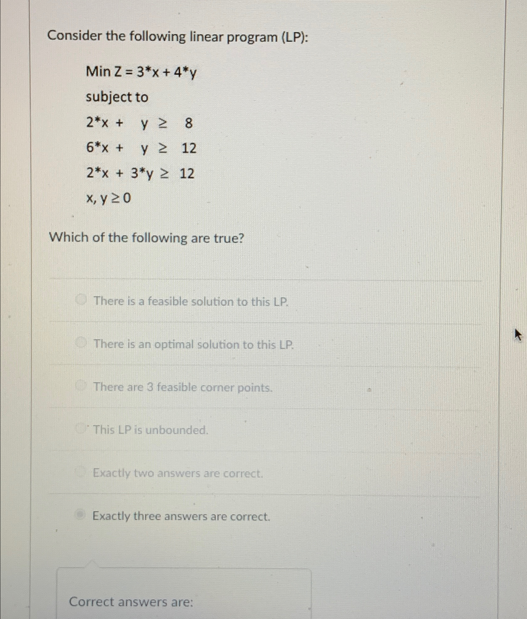  Consider the following linear program (LP): MinZ=3**x+4**y subject to 2**x+y8 6**x+y12