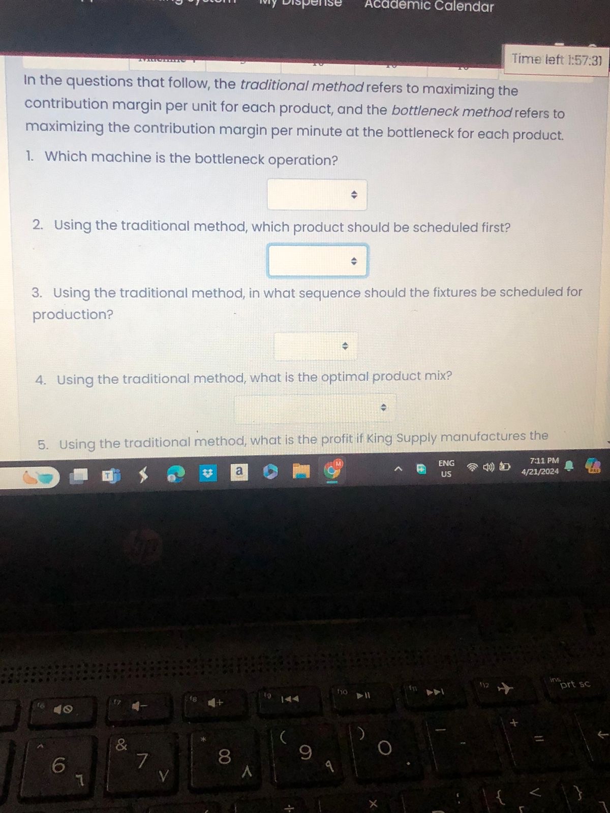  Time left 1:57:31 In the questions that follow, the traditional method