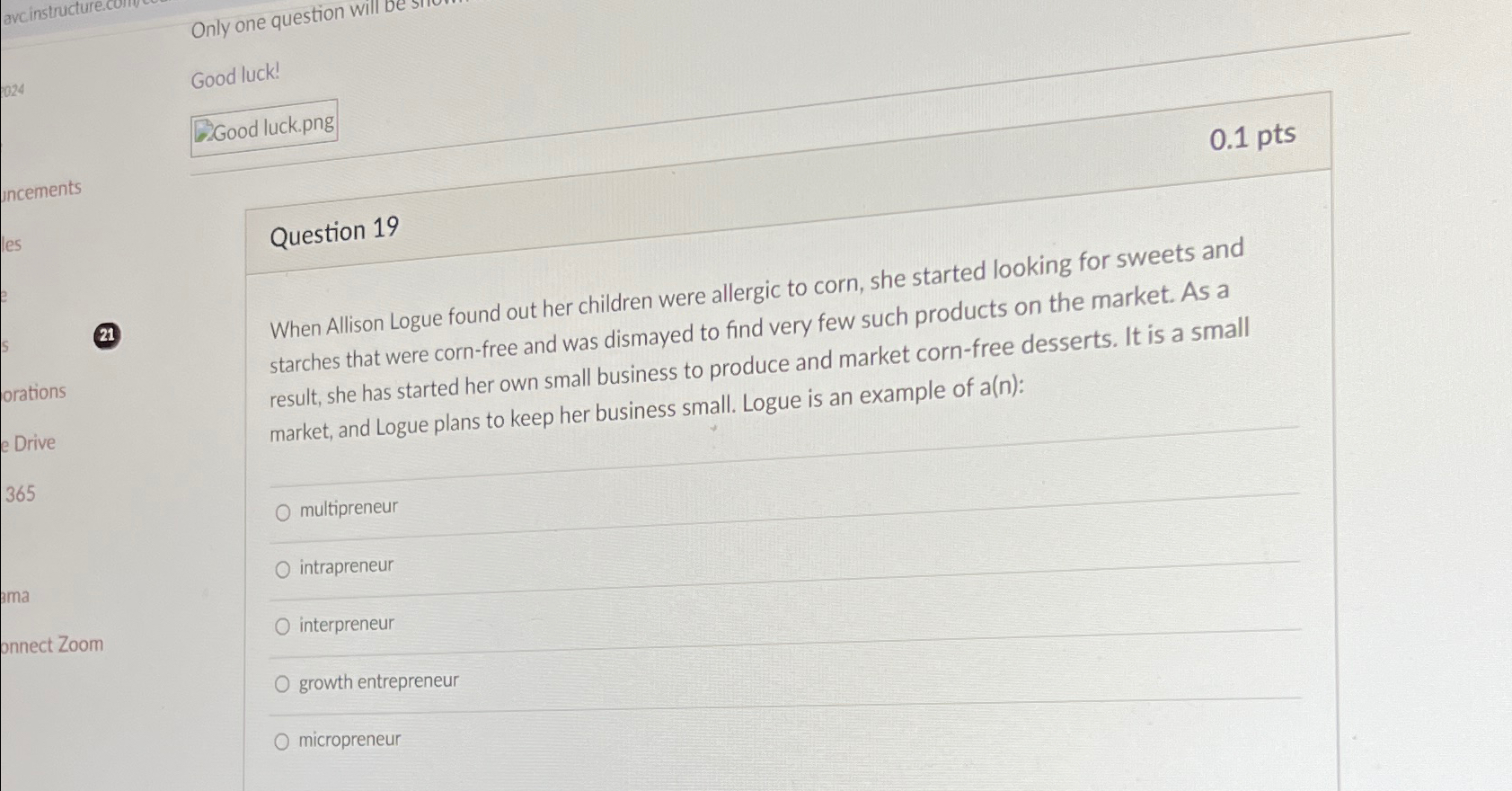  Only one question will be Good luck! Good luck.png 0.1pts Question