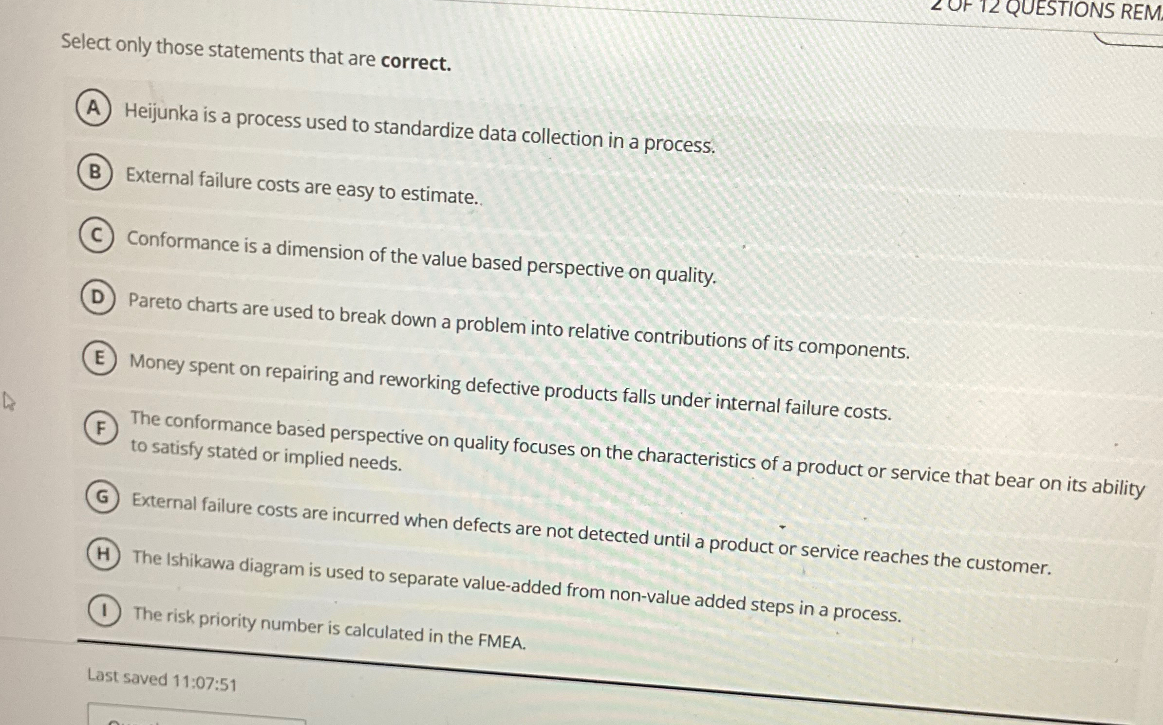  Select only those statements that are correct. Heijunka is a process
