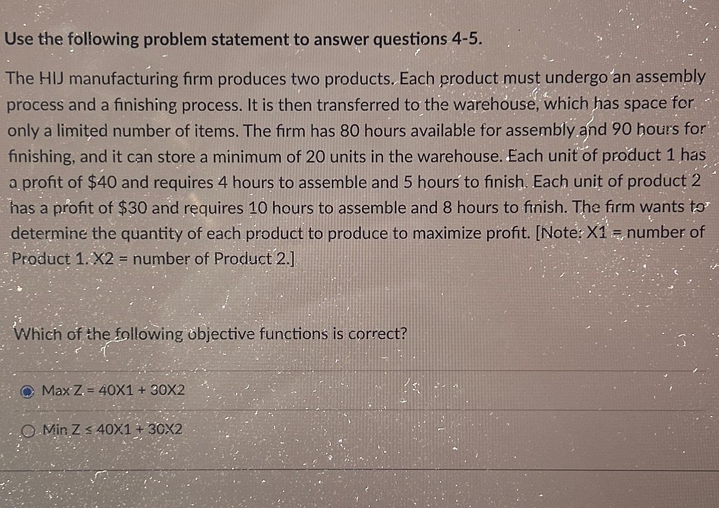  Use the following problem statement to answer questions 4-5. The HIJ