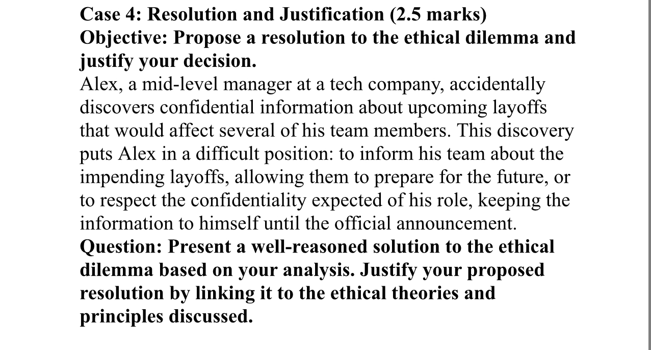  Case 4: Resolution and Justification (2.5 marks) Objective: Propose a resolution