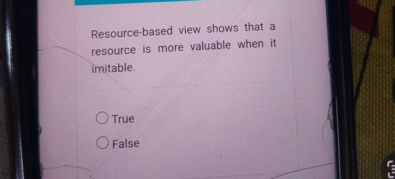  Resource-based view shows that a resource is more valuable when it