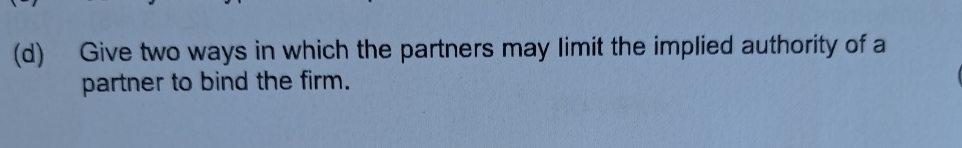  (d) Give two ways in which the partners may limit the