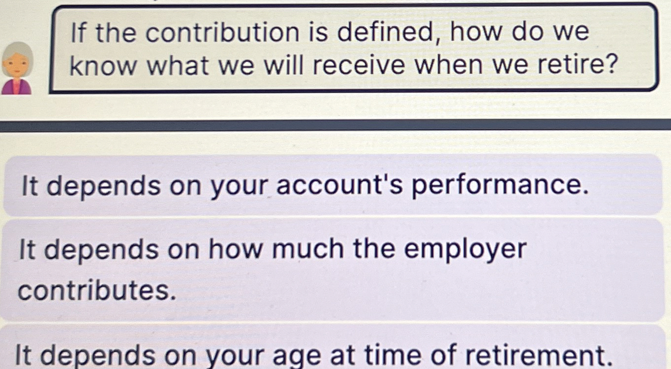  If the contribution is defined, how do we know what we