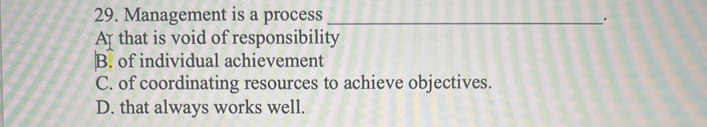  Management is a process q, Af that is void of responsibility