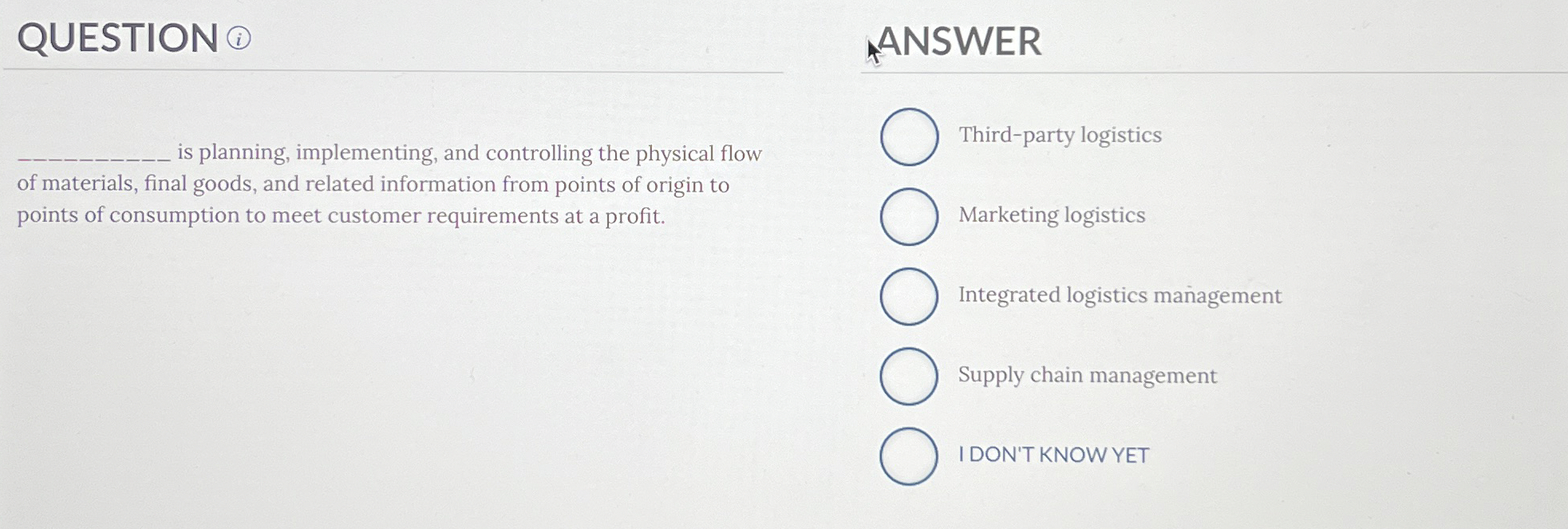  QUESTION (i) ANSWER is planning, implementing, and controlling the physical flow