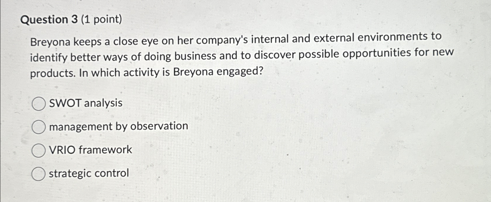  Question 3(1 point) Breyona keeps a close eye on her company's