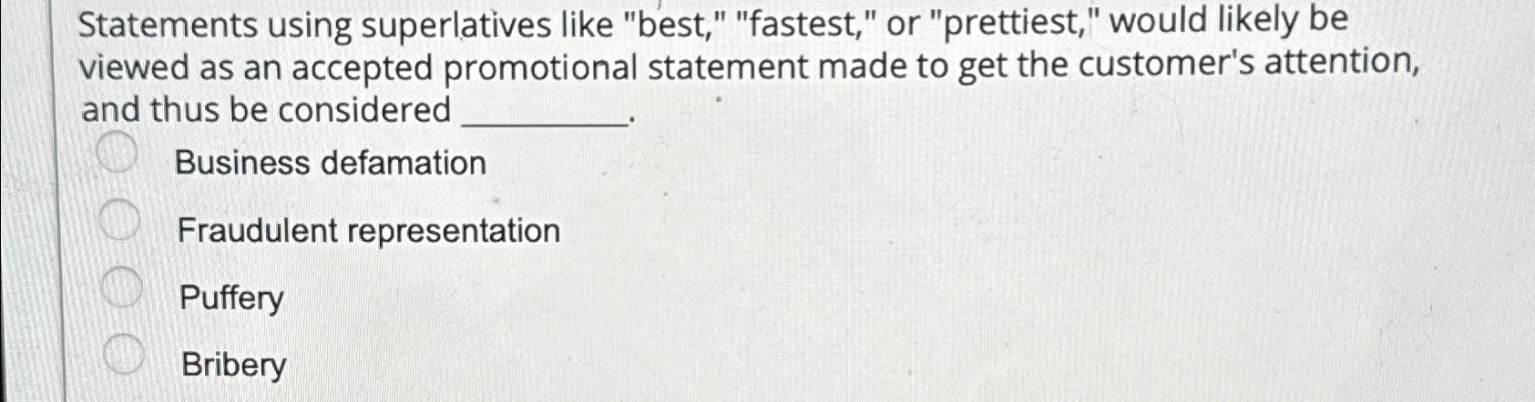  Statements using superlatives like "best," "fastest," or "prettiest," would likely be