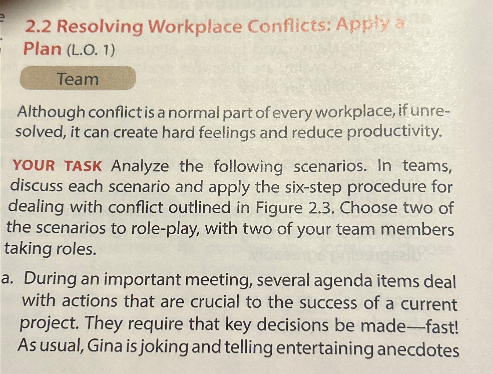 2.2 Resolving Workplace Conflicts: Apply a Plan (L.O.1) Although conflict is