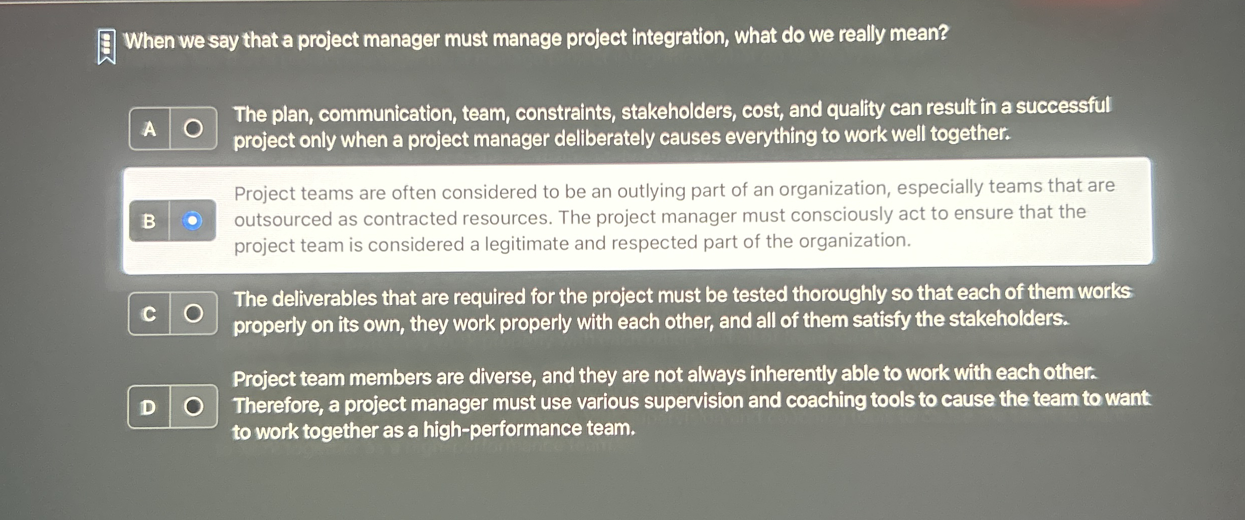  When we say that a project manager must manage project integration,