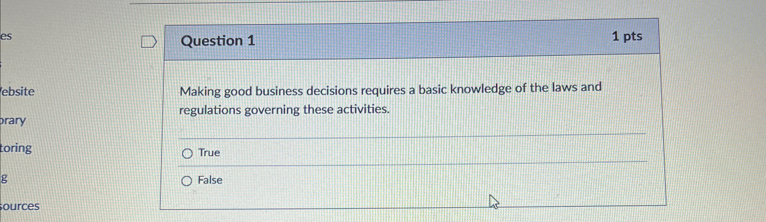  Question 1 Making good business decisions requires a basic knowledge of