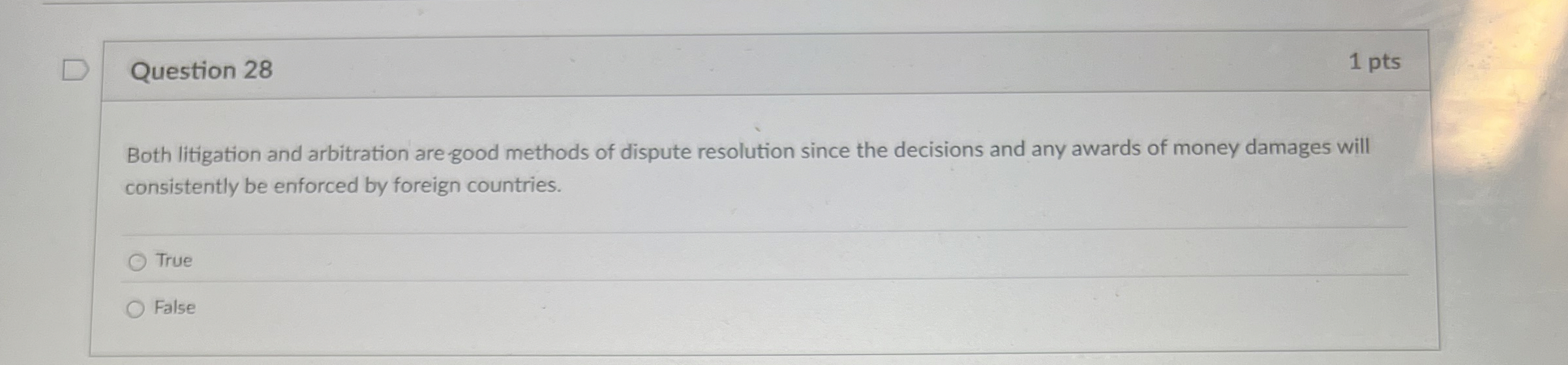  Question 28 Both litigation and arbitration are good methods of dispute