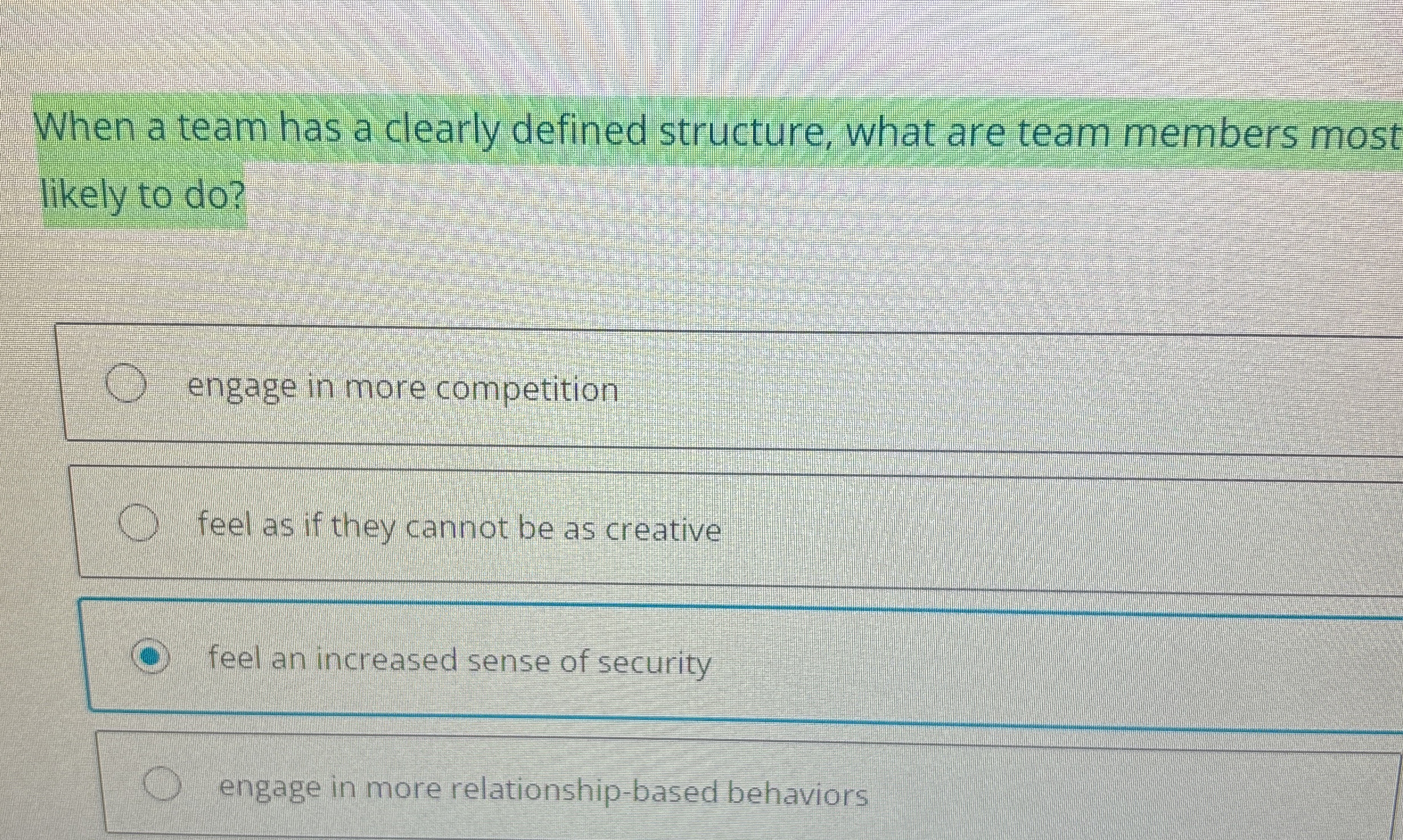  When a team has a clearly defined structure, what are team