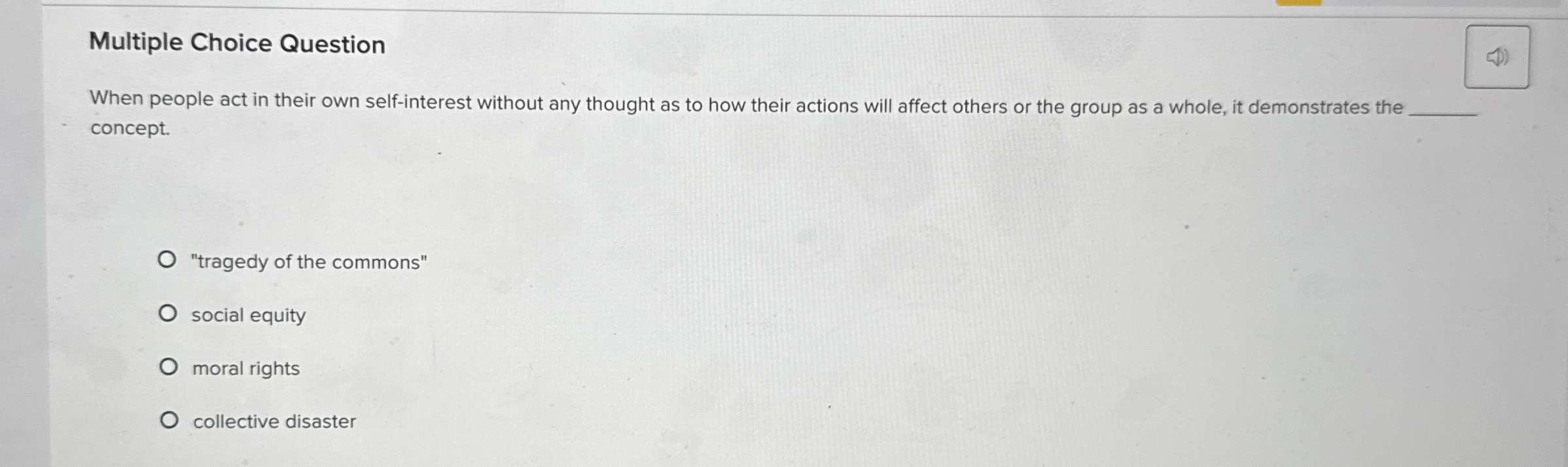  Multiple Choice Question When people act in their own self-interest without