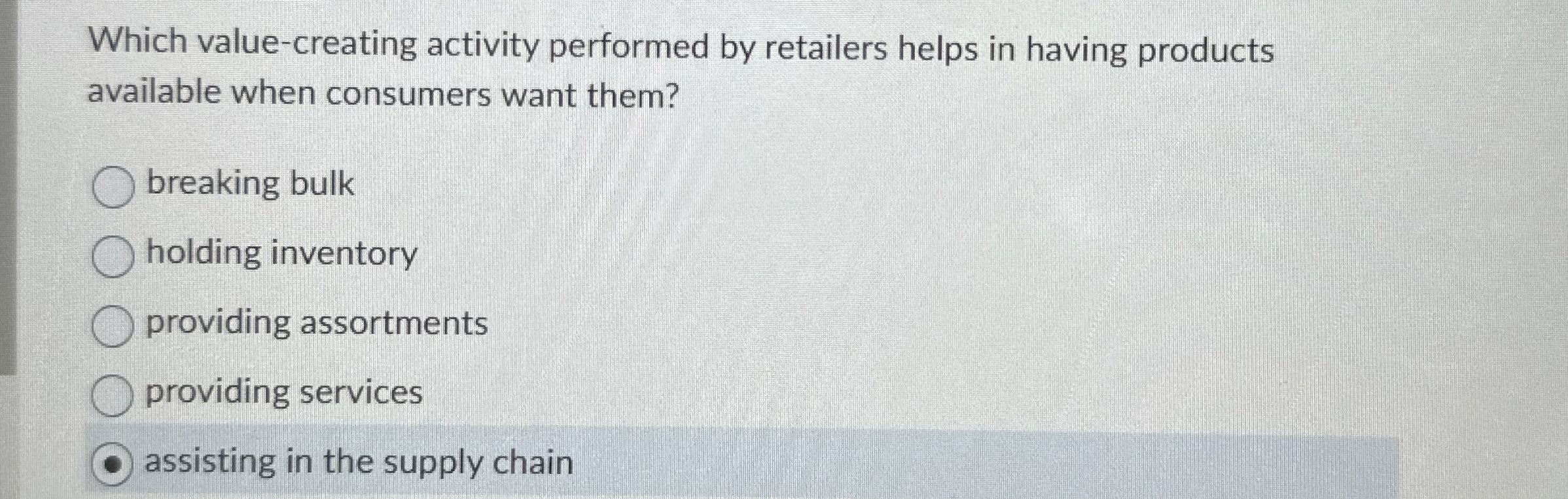  Which value-creating activity performed by retailers helps in having products available