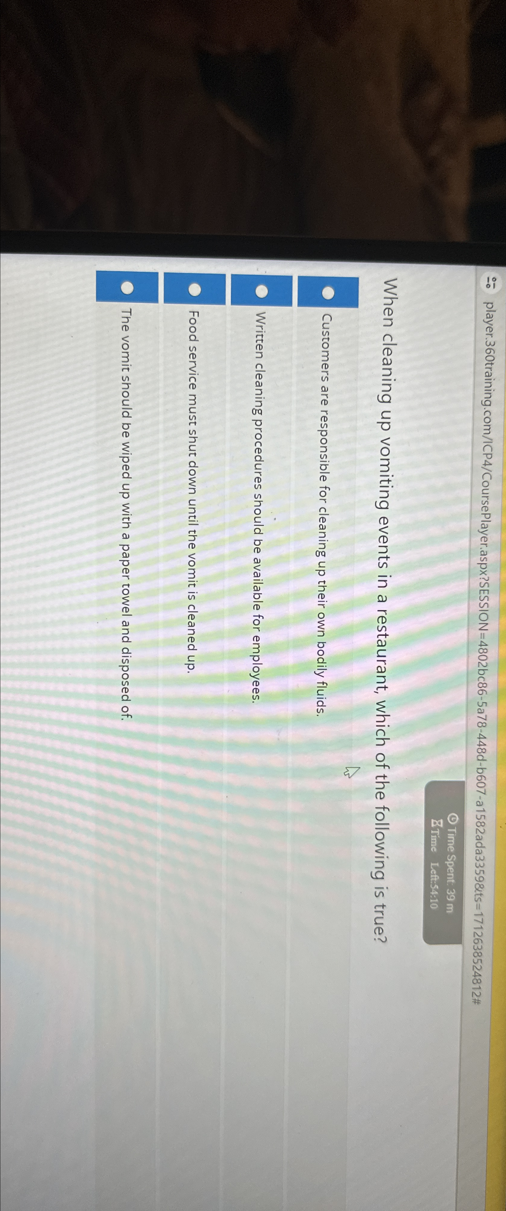  player.360training.com/ICP4/CoursePlayer.aspx?SESSION=4802bc86-5a78-448d-b607-a1582ada3359&ts=1712638524812# When cleaning up vomiting events in a restaurant, which of