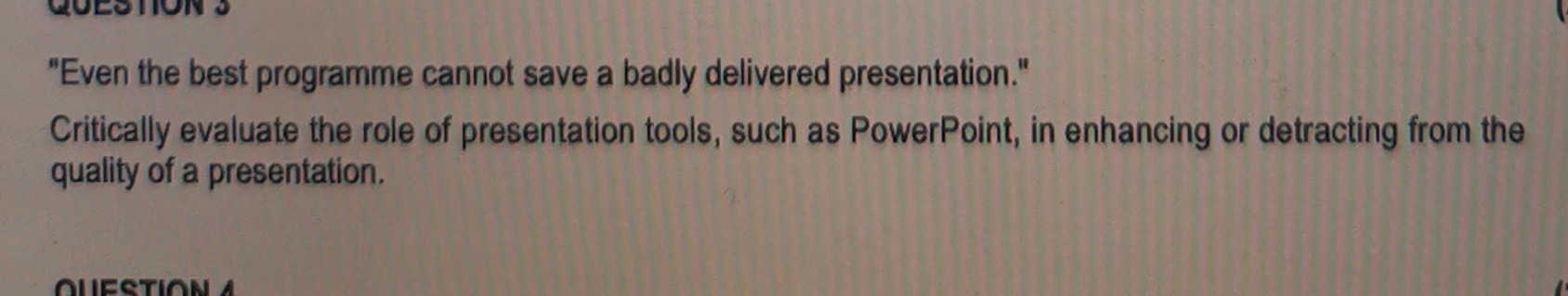  "Even the best programme cannot save a badly delivered presentation." Critically