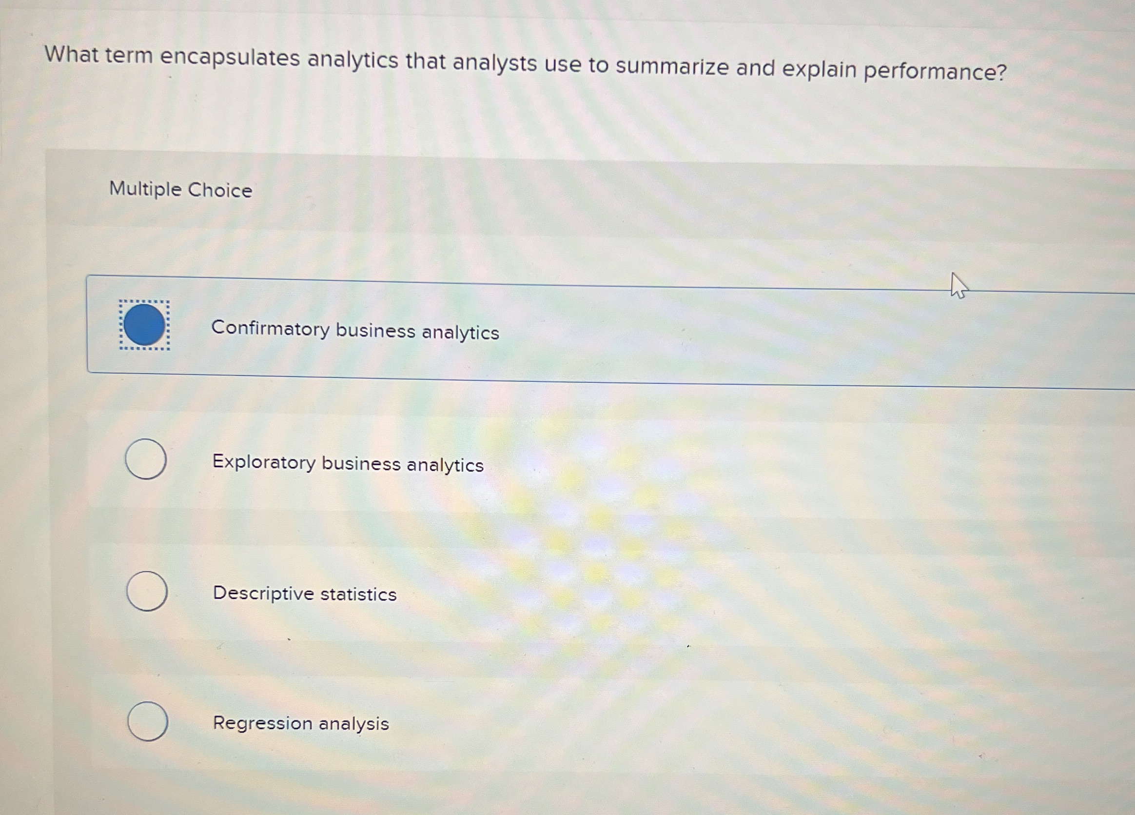  What term encapsulates analytics that analysts use to summarize and explain